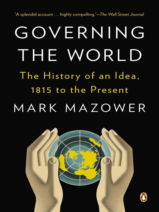 Title details for Governing the World by Mark Mazower - Available